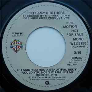 Bellamy Brothers - If I Said You Have A Beautiful Body Would You Hold It Ag ...