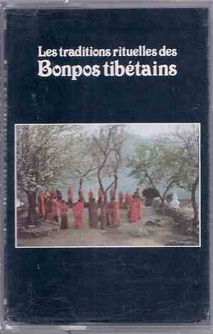 Bonpos Tibétains - Les Traditions Rituelles Des Bonpos Tibétains
