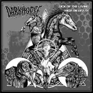 Dark Horse  - Sick Of The Living​/​High On Death