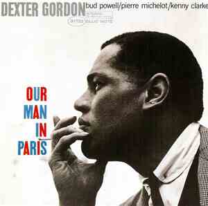 Dexter Gordon - Our Man In Paris