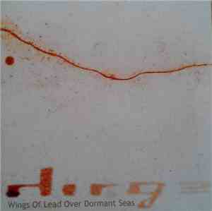 Dirge - Wings Of Lead Over Dormant Seas