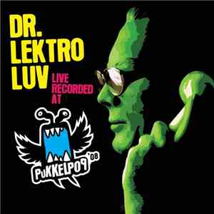 Dr. Lektroluv - Live Recorded At Pukkelpop '08