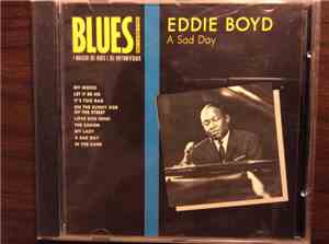 Eddie Boyd - A Sad Day