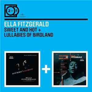 Ella Fitzgerald - Sweet And Hot + Lullabies Of Birdland