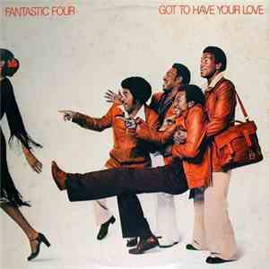 Fantastic Four - Got To Have Your Love