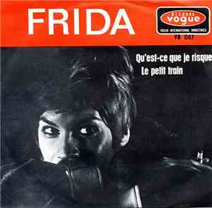 Frida  - Qu'est-ce Que Je Risque / Le Petit Train