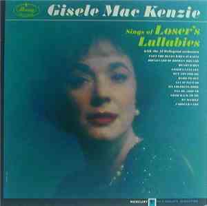 Gisele MacKenzie With Al Pellegrini & Orchestra - Sings Of Loser's Lullabies