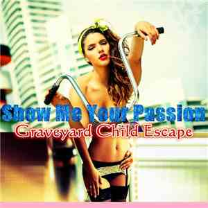 Graveyard Child Escape - Show Me Your Passion