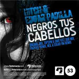 Hitch  & Edgar Padilla - Negros Tus Cabellos