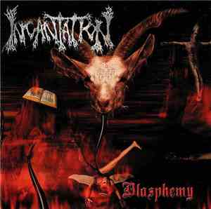 Incantation - Blasphemy