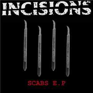 Incisions  - Scabs E.P