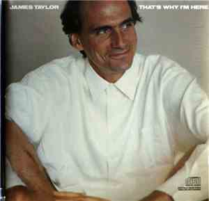 James Taylor  - That's Why I'm Here