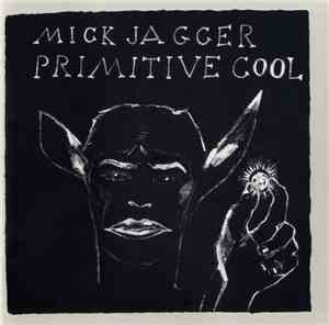 Mick Jagger - Primitive Cool
