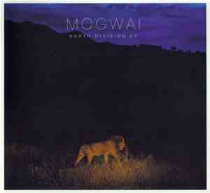 Mogwai - Earth Division EP