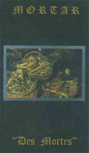 Mortar - Des Mortes
