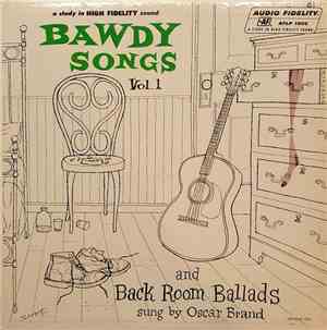 Oscar Brand - Bawdy Songs And Backroom Ballads, Vol.1