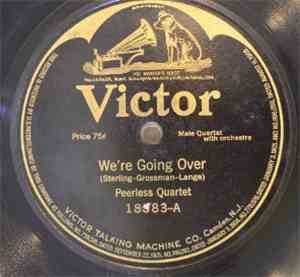 Peerless Quartet - We're Going Over / I Don't Know Where I'm Going But I'm  ...