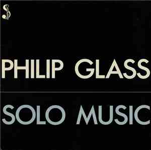 Philip Glass - Solo Music