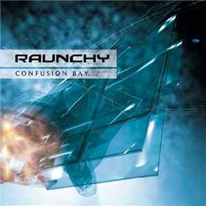 Raunchy - Confusion Bay