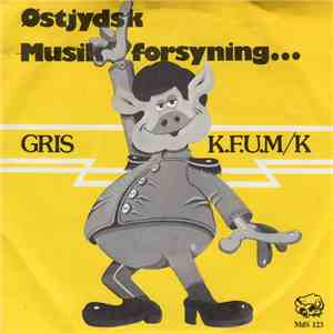 Østjydsk Musikforsyning - Gris / K.F.U.M/K