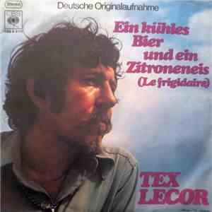 Tex Lecor - Ein Kühles Bier Und Ein Zitroneneis (Le Frigidaire)