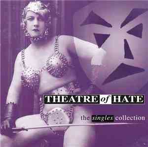 Theatre Of Hate - The Singles Collection
