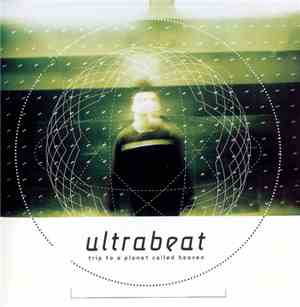 Ultrabeat  - Trip To A Planet Called Heaven