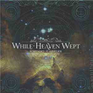 While Heaven Wept - Suspended At Aphelion