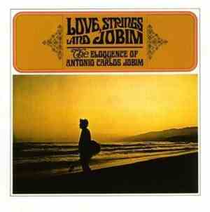 Antonio Carlos Jobim - Love, Strings & Jobim