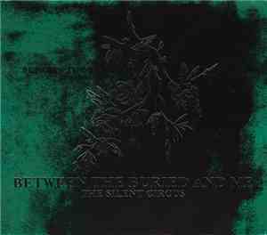 Between The Buried And Me - The Silent Circus
