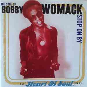 Bobby Womack - The Soul Of Bobby Womack : Stop On By