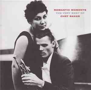 Chet Baker - Romantic Moments - The Very Best Of Chet Baker