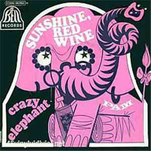 Crazy Elephant - Sunshine, Red Wine / Pam
