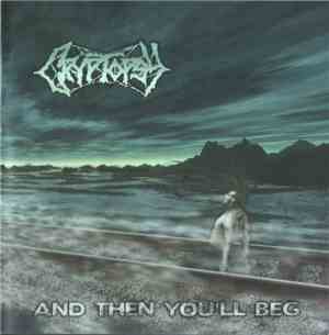 Cryptopsy - And Then You'll Beg