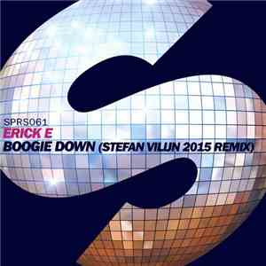 Erick E - Boogie Down (Stefan Vilijn 2015 Remix)