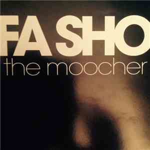 Fa Sho - The Moocher