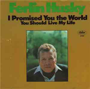 Ferlin Husky - I Promised You The World / You Should Live My Life