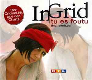 In-Grid - Tu Es Foutu (The Remixes)