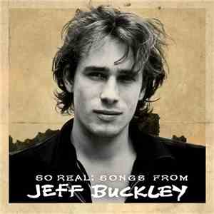 Jeff Buckley - So Real: Songs From Jeff Buckley