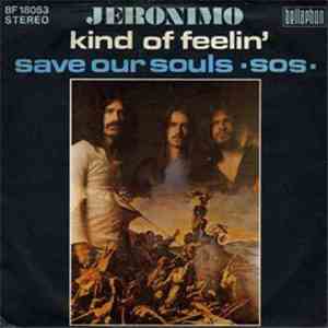 Jeronimo  - Kind Of Feelin'