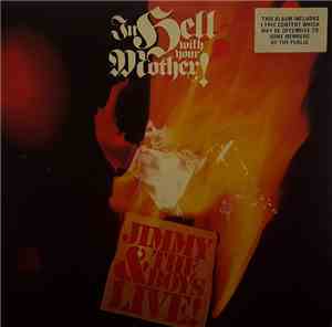 Jimmy And The Boys - In Hell With Your Mother