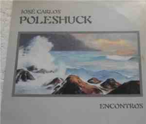 José Carlos Poleshuck - Encontros