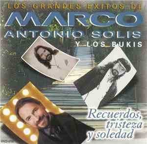 Marco Antonio Solis Y Los Bukis - Los Grandes Exitos De Marco Antonio Solis ...