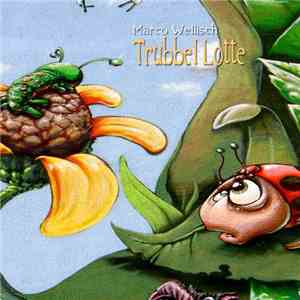 Marco Wellisch - Trubbel Lotte