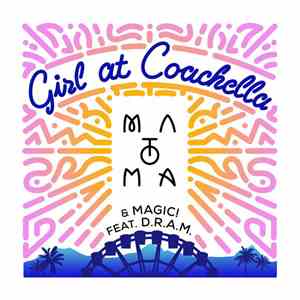 Matoma & MAGIC! Feat. D.R.A.M. - Girl At Coachella