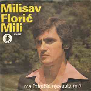 Milisav Florić Mili - Ma Întrabîa Njevasta Mia