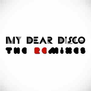 My Dear Disco - The Remixes