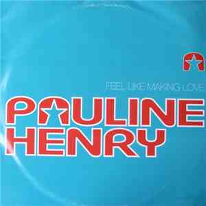 Pauline Henry - Feel Like Making Love
