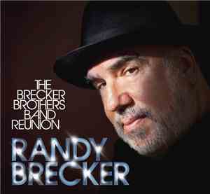 Randy Brecker - The Brecker Brothers Band Reunion