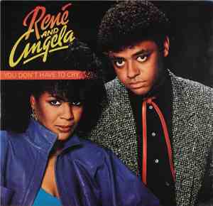 René & Angela - You Don't Have To Cry